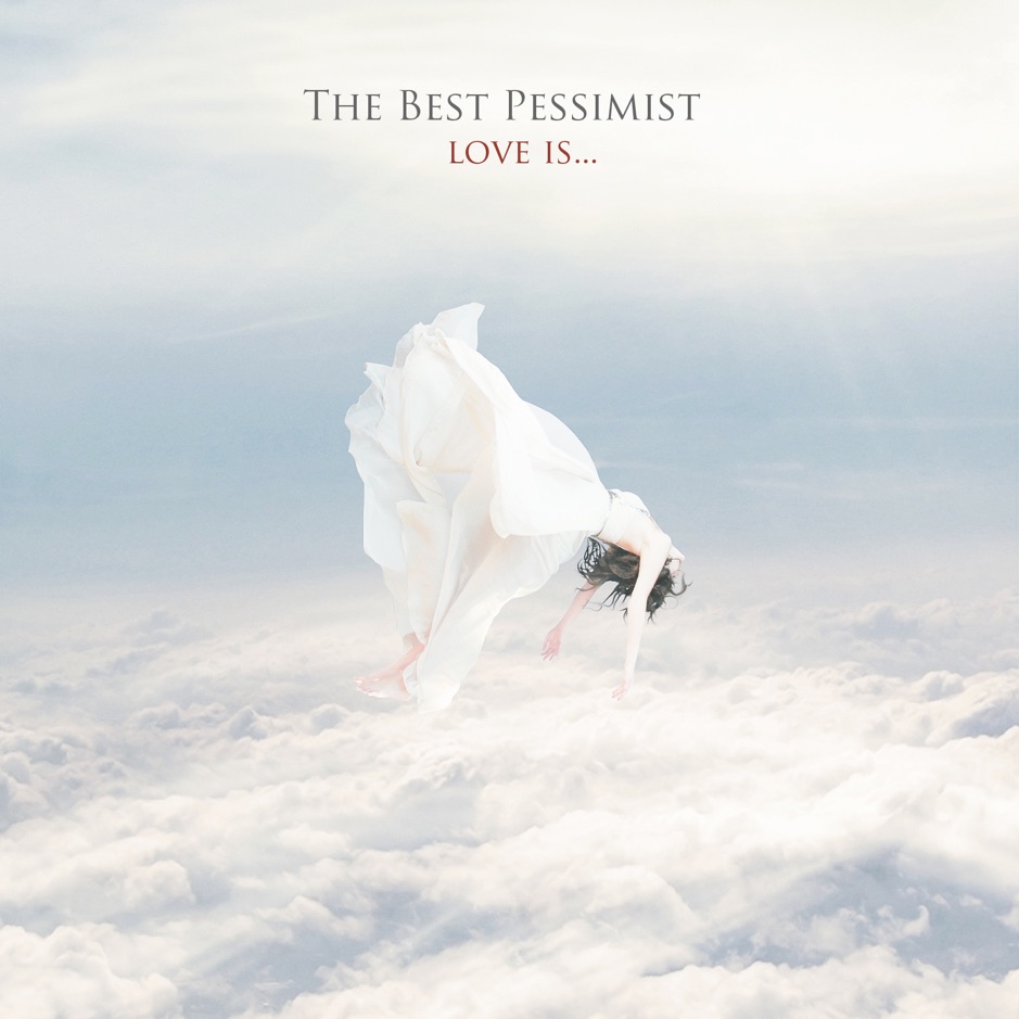 The Best Pessimist - Love Is